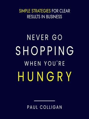 cover image of Never Go Shopping When You're Hungry